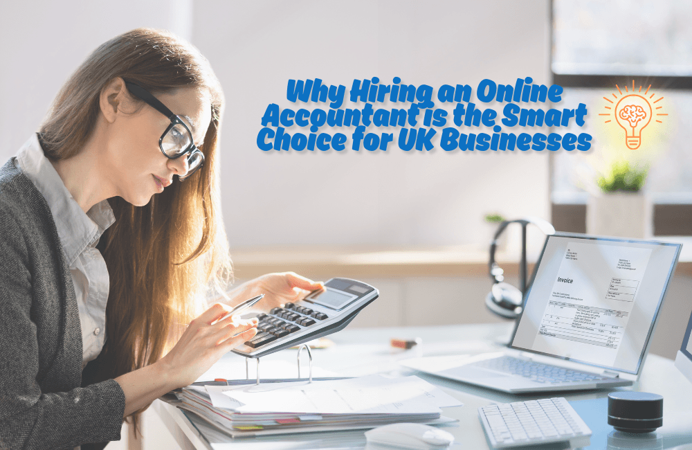 Why Hiring an Online Accountant is the Smart Choice for UK Businesses