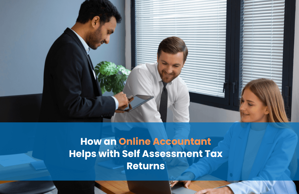 How an Online Accountant Helps with Self Assessment Tax Returns