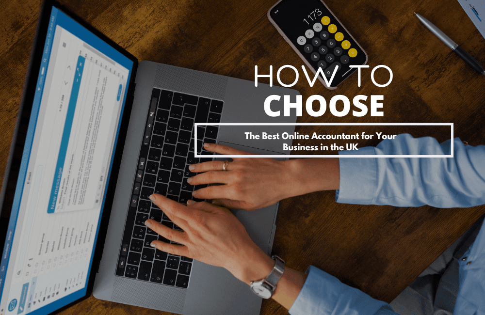 How to Choose the Best Online Accountant in the UK for Your Business