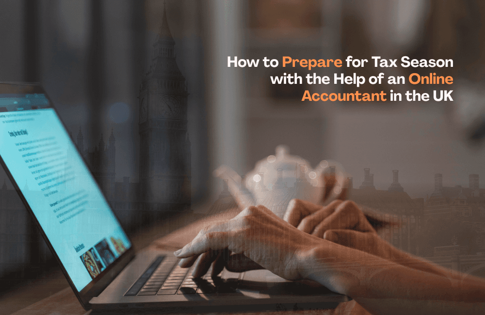 How to Prepare for Tax Season with the Help of an Online Accountant in the UK