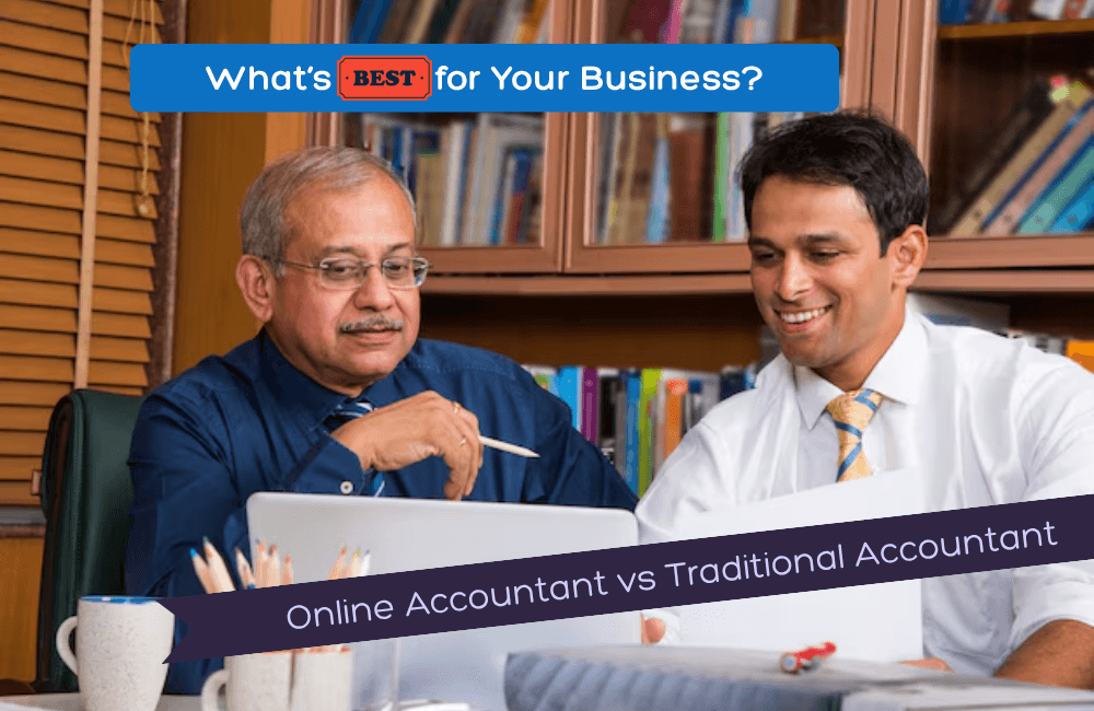 Online Accountant vs Traditional Accountant: What’s Best for Your Business?