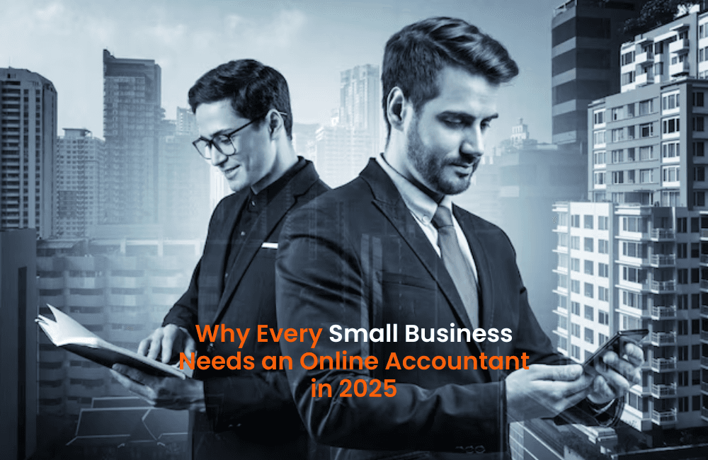 Why Every Small Business Needs an Online Accountant in 2025