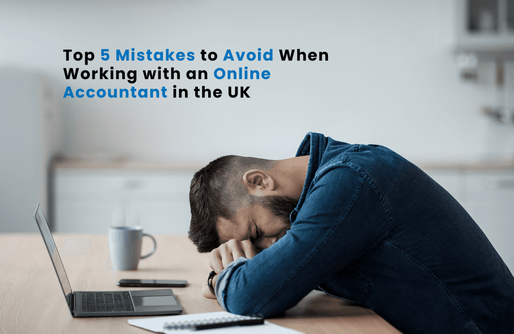 Top 5 Mistakes to Avoid When Working with an Online Accountant in the UK