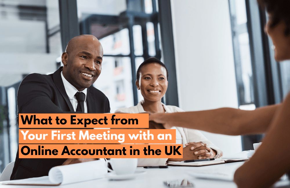 What to Expect from Your First Meeting with an Online Accountant in the UK