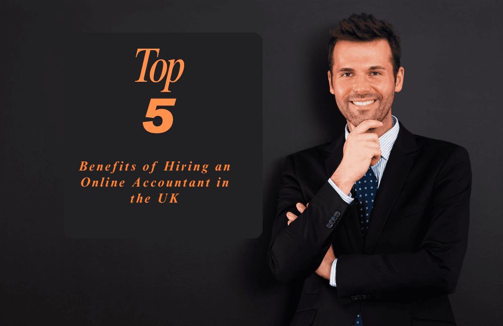 Top 5 Benefits of Hiring an Online Accountant in the UK